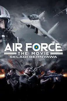 Air Force: The Movie - Selagi Bernyawa