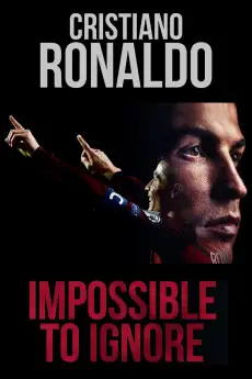 Cristiano Ronaldo: Impossible to Ignore