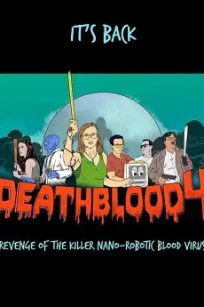 Death Blood 4: Revenge of the Killer Nano-Robotic Blood Virus