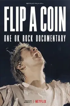 Flip a Coin -ONE OK ROCK Documentary-