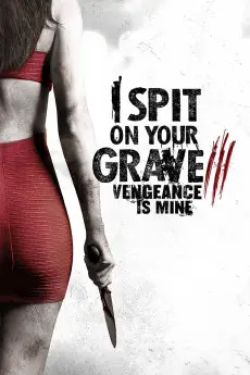 I Spit on Your Grave: Vengeance Is Mine