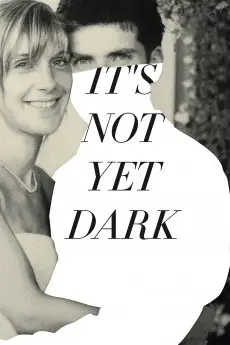It's Not Yet Dark