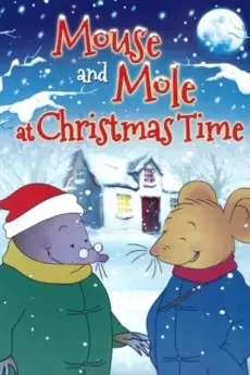 Mouse and Mole at Christmas Time