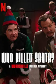 Murderville Who Killed Santa? A Murderville Murder Mystery