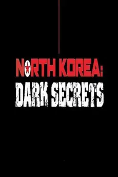 North Korea: Dark Secrets