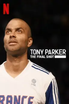 Tony Parker: The Final Shot