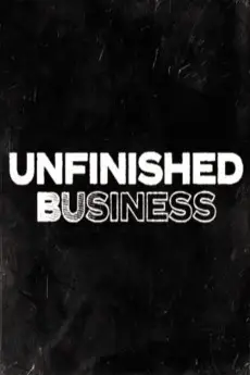 Unfinished Business