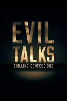Evil Talks: Chilling Confessions