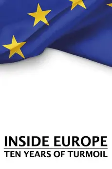 Inside Europe: 10 Years of Turmoil