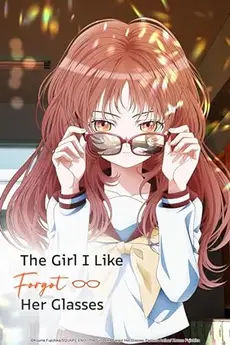The Girl I Like Forgot Her Glasses
